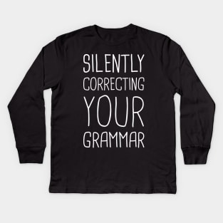 Silently Correcting Your Grammar – Funny English Teacher Kids Long Sleeve T-Shirt